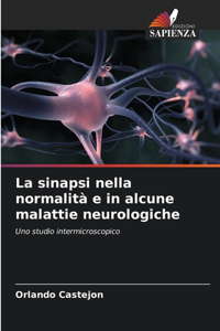 sinapsi nella normalità e in alcune malattie neurologiche