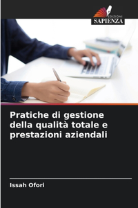 Pratiche di gestione della qualità totale e prestazioni aziendali