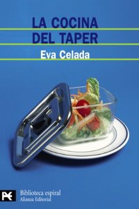 La cocina del taper / The Kitchen of the Taper: 200 Recetas Faciles Y Deliciosas Para Tomar En Cualquier Parte