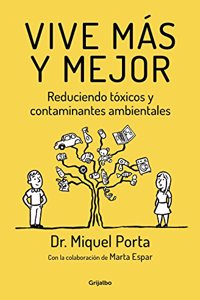 Vive mas y mejor: Reduciendo toxicos y contaminantes ambientales