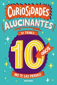 Curiosidades alucinantes si tienes 10 anos: Â¡No te las pierdas!