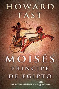 MOISES -PRINCIPE DE EGIPTO