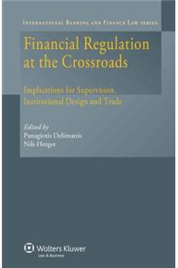 Financial Regulation at the Crossroads