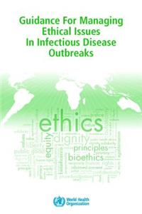 Guidance for Managing Ethical Issues in Infectious Disease Outbreaks