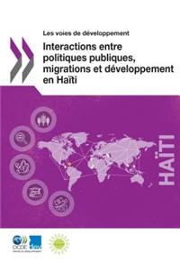 Les voies de développement Interactions entre politiques publiques, migrations et développement en Haïti