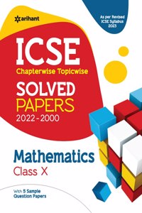 ICSE Chapterwise Topicwise Solved Papers Mathematics Class 10 for 2022 Exam (As per Reviesed ICSE syllabus) (Old Edition)