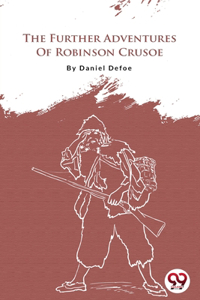 Further Adventures Of Robinson Crusoe