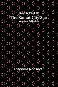 Roosevelt in the Kansas City Star