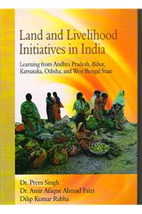 Land and Livelihood Initiatives in India (Leaning from Andhra Pradesh, Bihar, Karnataka, Odisha and West Bengal state.