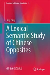 Lexical Semantic Study of Chinese Opposites