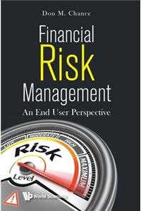 Financial Risk Management: An End User Perspective