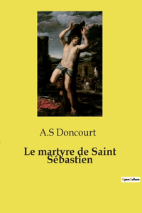 Le martyre de Saint Sébastien