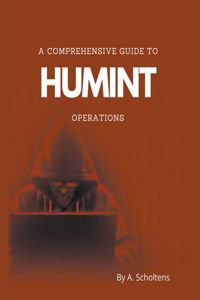 Comprehensive Guide to HUMINT Operations