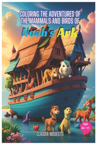 Coloring the adventures of the Mammals and Birds of Noah's Ark