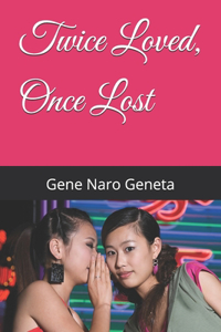 Twice Loved, Once Lost