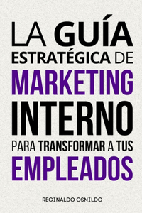 guía estratégica de marketing interno para transformar a tus empleados