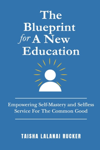 Blueprint for A New Education