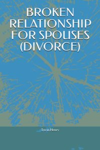 Broken Relationship for Spouses (Divorce)