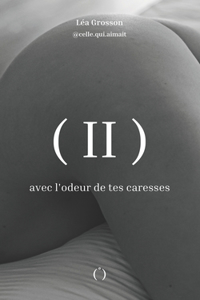 avec l'odeur de tes caresses