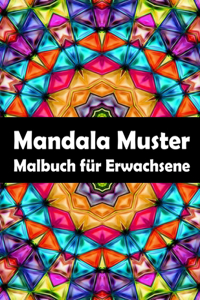 Mandala Muster - Malbuch fur Erwachsene