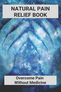 Natural Pain Relief Book