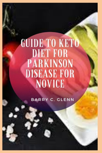 Guide to Keto Diet For Parkinson Disease For Novice