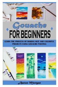 Gouache for Beginners