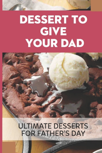 Dessert To Give Your Dad