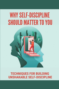 Why Self-Discipline Should Matter To You
