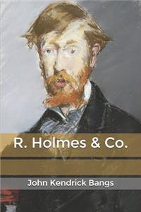 R. Holmes & Co.