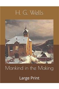 Mankind in the Making