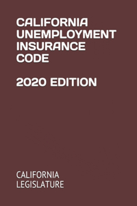 California Unemployment Insurance Code 2020 Edition