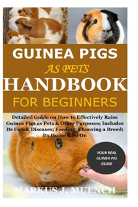 Guinea Pigs as Pets Handbook for Beginners
