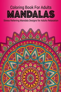 Coloring Book For Adults Mandalas Stress Relieving Mandala Designs For Adults Relaxation