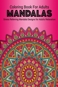 Coloring Book For Adults Mandalas Stress Relieving Mandala Designs For Adults Relaxation