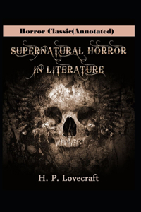 Supernatural Horror in Literature-Original Edition(Annotated)