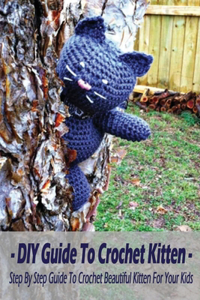 DIY Guide To Crochet Kitten