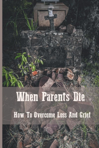 When Parents Die