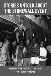 Stories Untold About The Stonewall Event