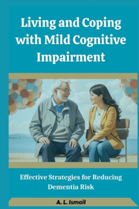 Living and Coping with Mild Cognitive Impairment