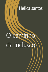 O caminho da inclusão