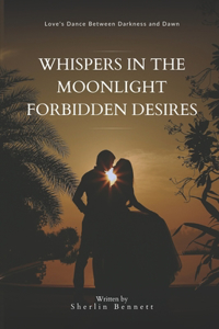 Whispers in the Moonlight Forbidden Desires