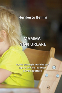 Mamma Non Urlare