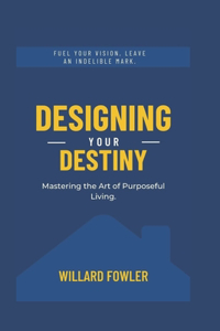 Designing Your Destiny