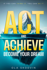 Act and Achieve