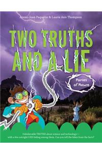 Two Truths and a Lie: Forces of Nature
