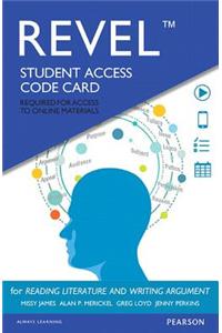 Revel for Reading Literature and Writing Argument -- Access Card