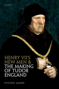 Henry VII's New Men and the Making of Tudor England
