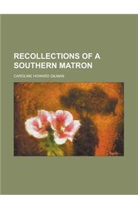 Recollections of a Southern Matron