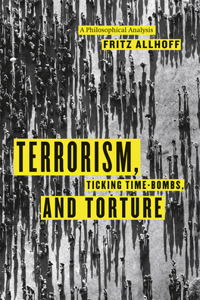 Terrorism, Ticking Time-Bombs, and Torture